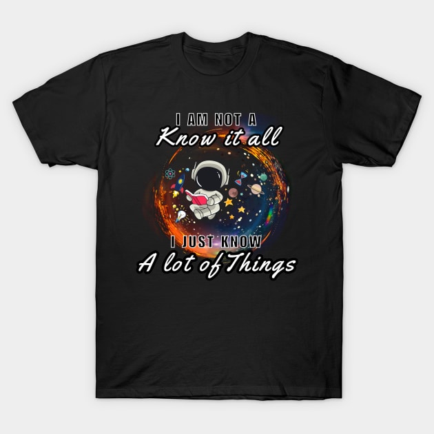 I know a lot of things! T-Shirt by Sura